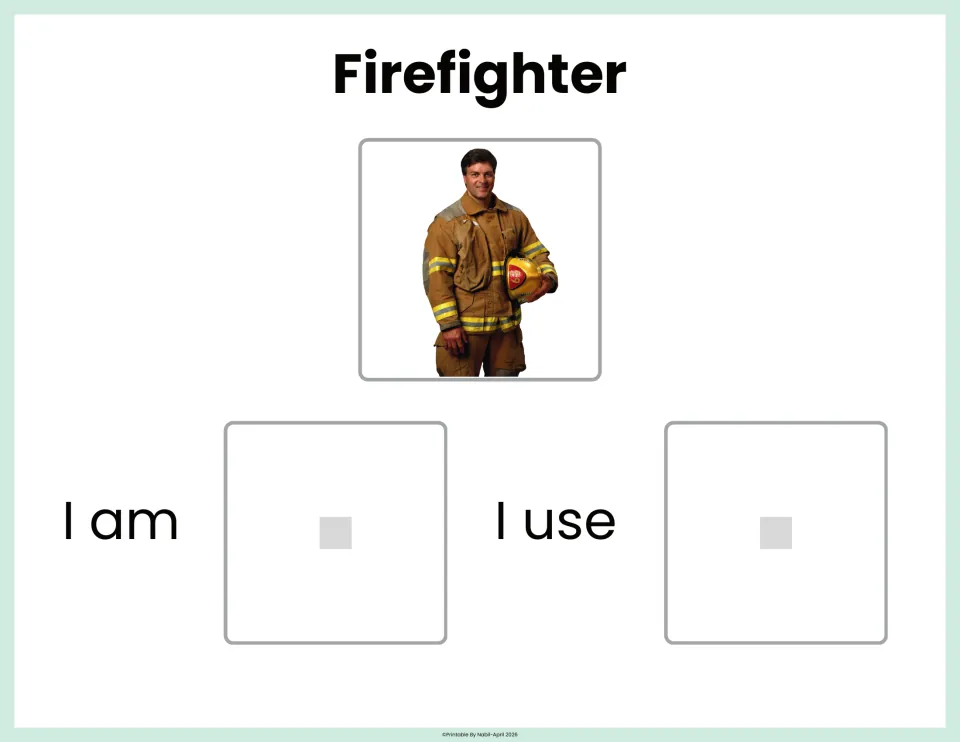 Firefighter matching: photo of a firefighter holding a helmet; students paste pictures after 'I am' and 'I use'