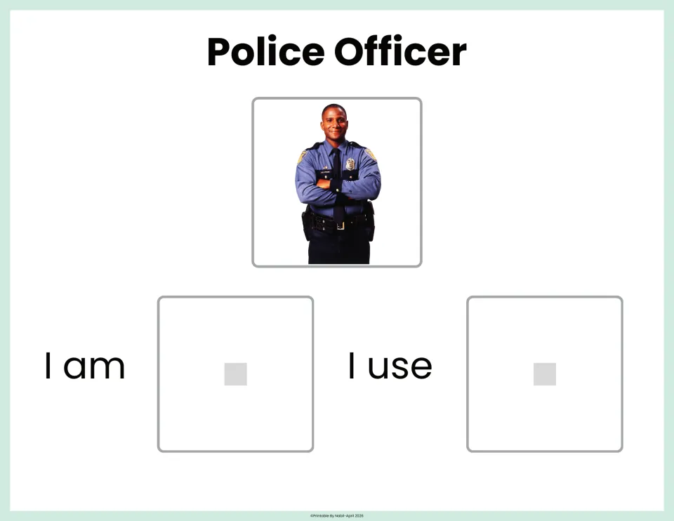 Police officer matching: photo of a uniformed officer; students paste the helper and the item they use by 'I am', 'I use'