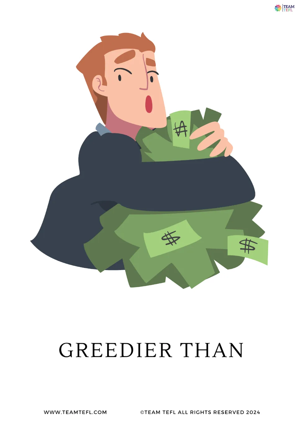Comparative adjective card: a man hugging a big pile of dollar bills illustrates the phrase greedier than