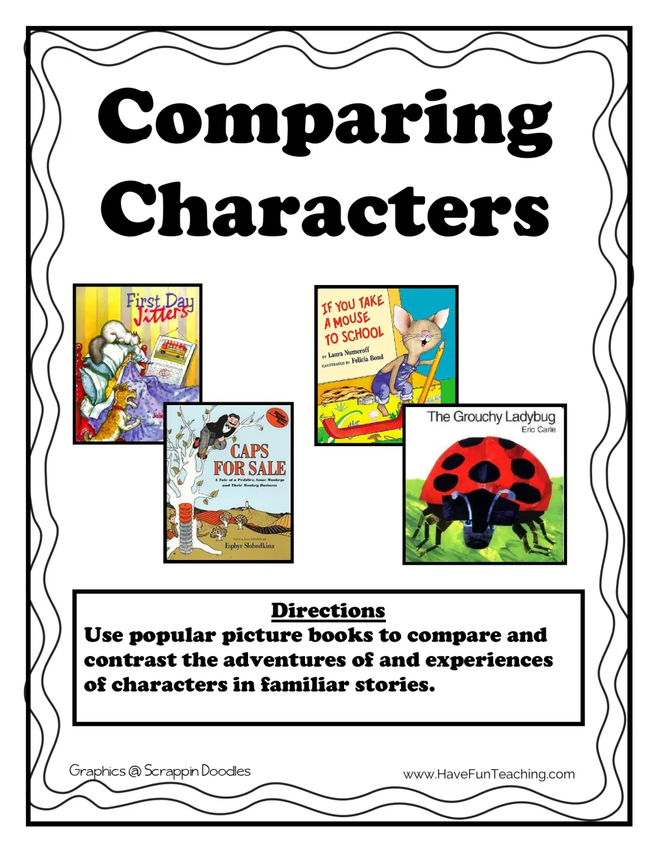 Comparing Characters cover: First Day Jitters, Caps for Sale, If You Take a Mouse to School and The Grouchy Ladybug