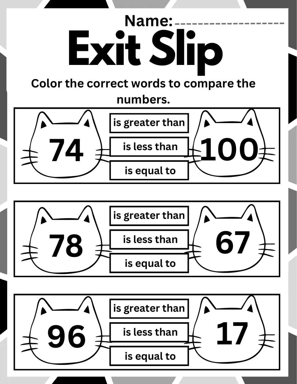 Comparing numbers to 100 exit slip: students color greater than, less than or equal to for 74 and 100, 78 and 67, 96 and 17