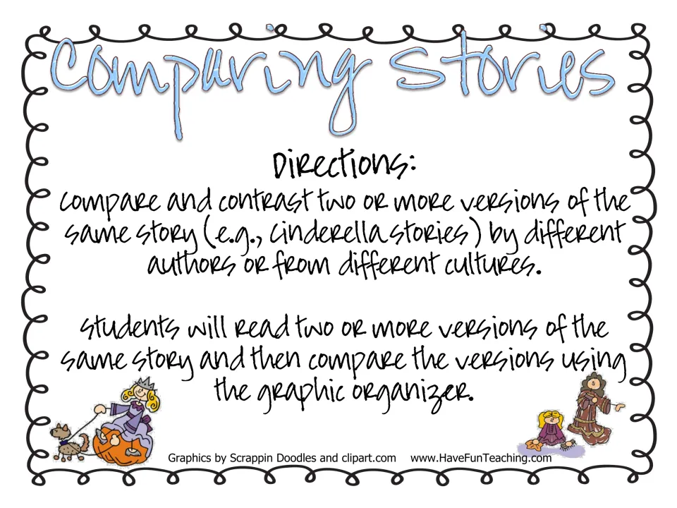 Comparing Stories directions: students read two versions of one tale, such as Cinderella, then compare and contrast them