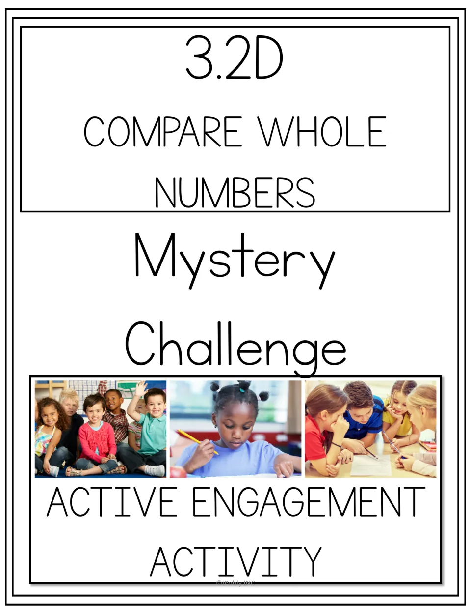 Cover for 3.2D Compare Whole Numbers Mystery Challenge, an active engagement activity, with photos of students