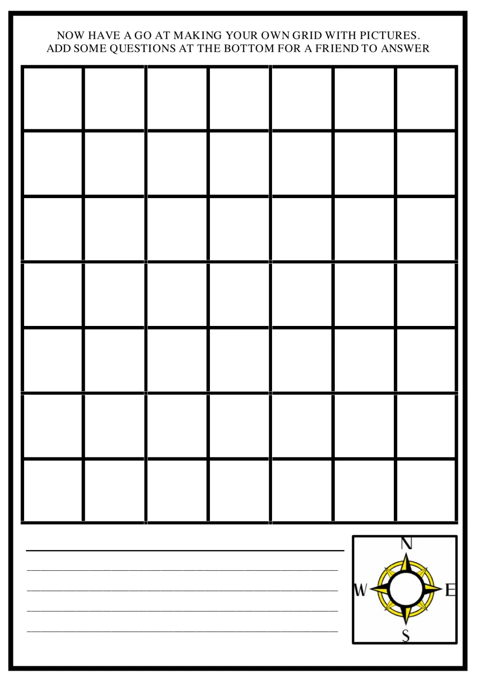 Make your own map: students draw pictures in a blank 7 by 7 plan and write compass direction questions for a friend