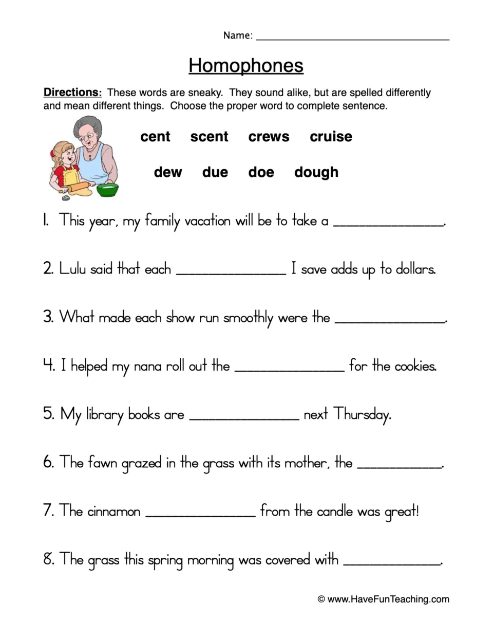 Homophones practice: eight sentences to complete using cent, scent, crews, cruise, dew, due, doe, and dough.
