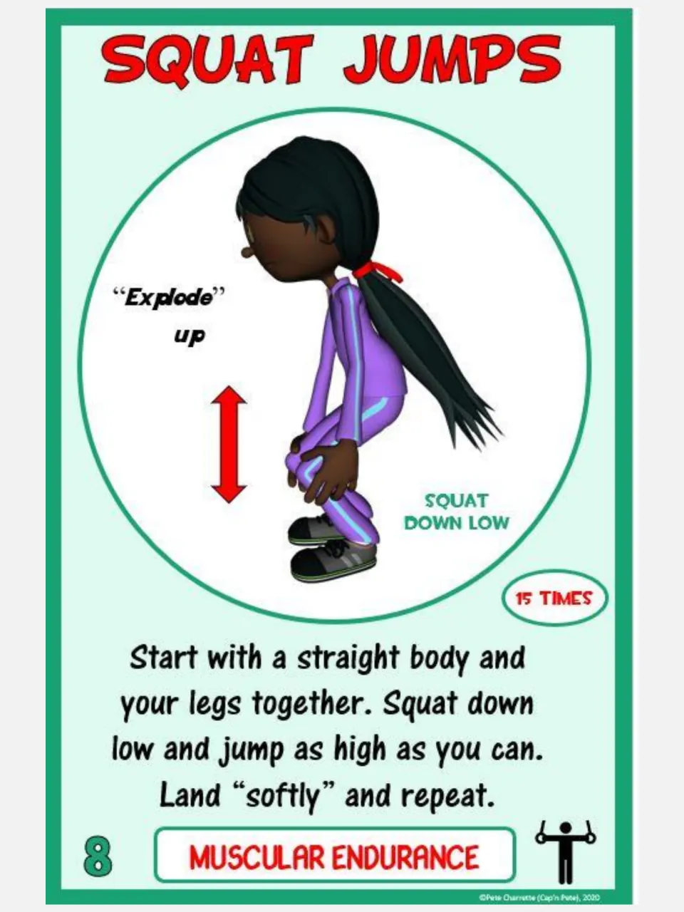 Muscular endurance card 8: Squat Jumps, squatting low, jumping high, and landing softly for 15 repetitions