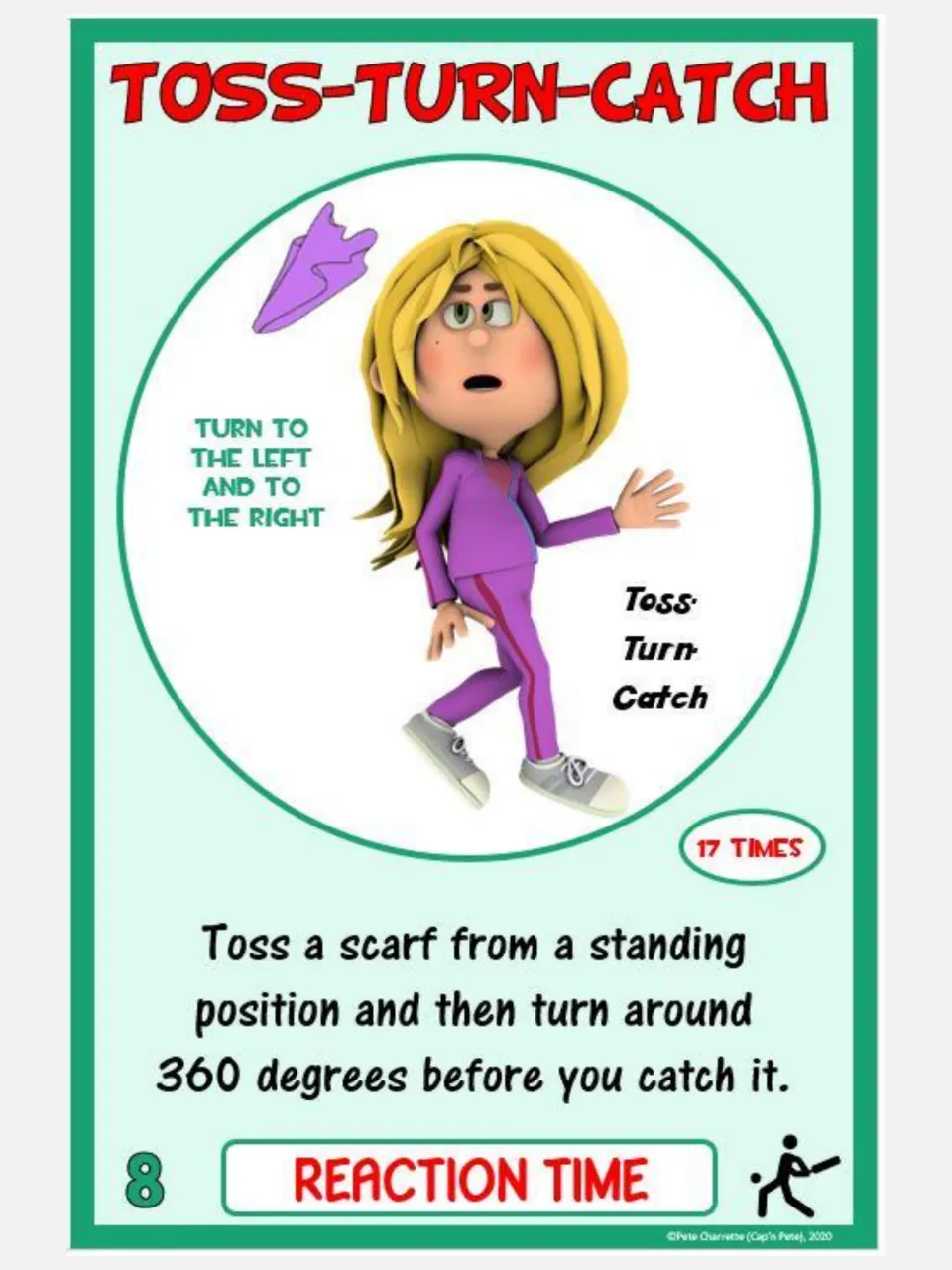 Reaction time card 8, Toss-Turn-Catch: toss a scarf and turn 360 degrees before catching it, 17 times