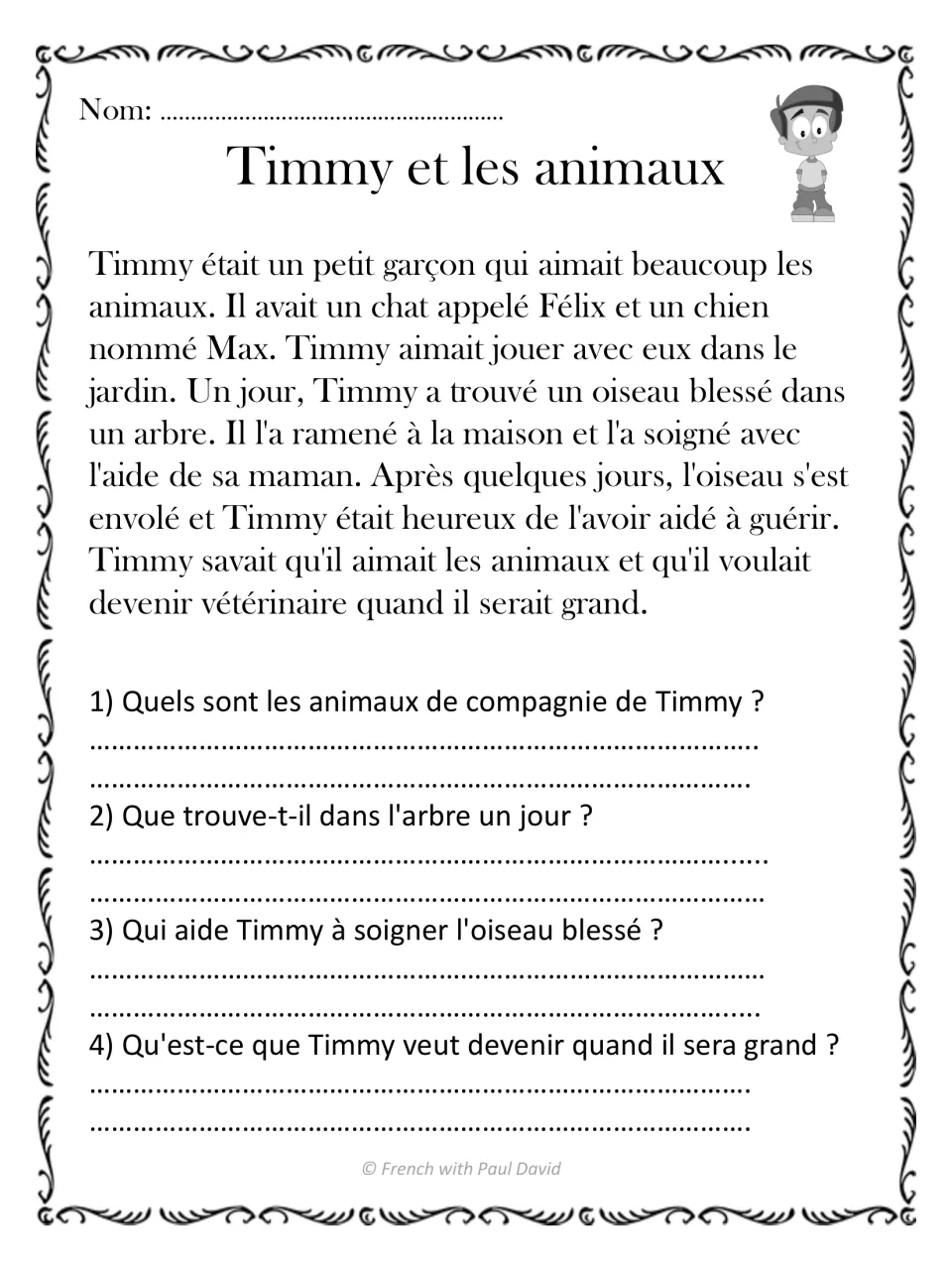 Timmy et les animaux: students read about a boy who nurses a hurt bird and wants to be a vet, then answer 4 questions