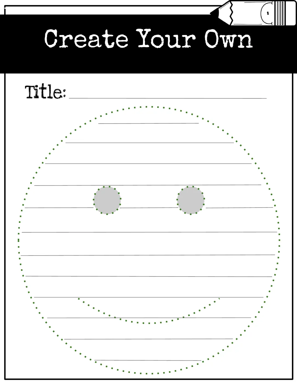 Create your own smiley face shape poem: students title the poem and write it inside a round face template