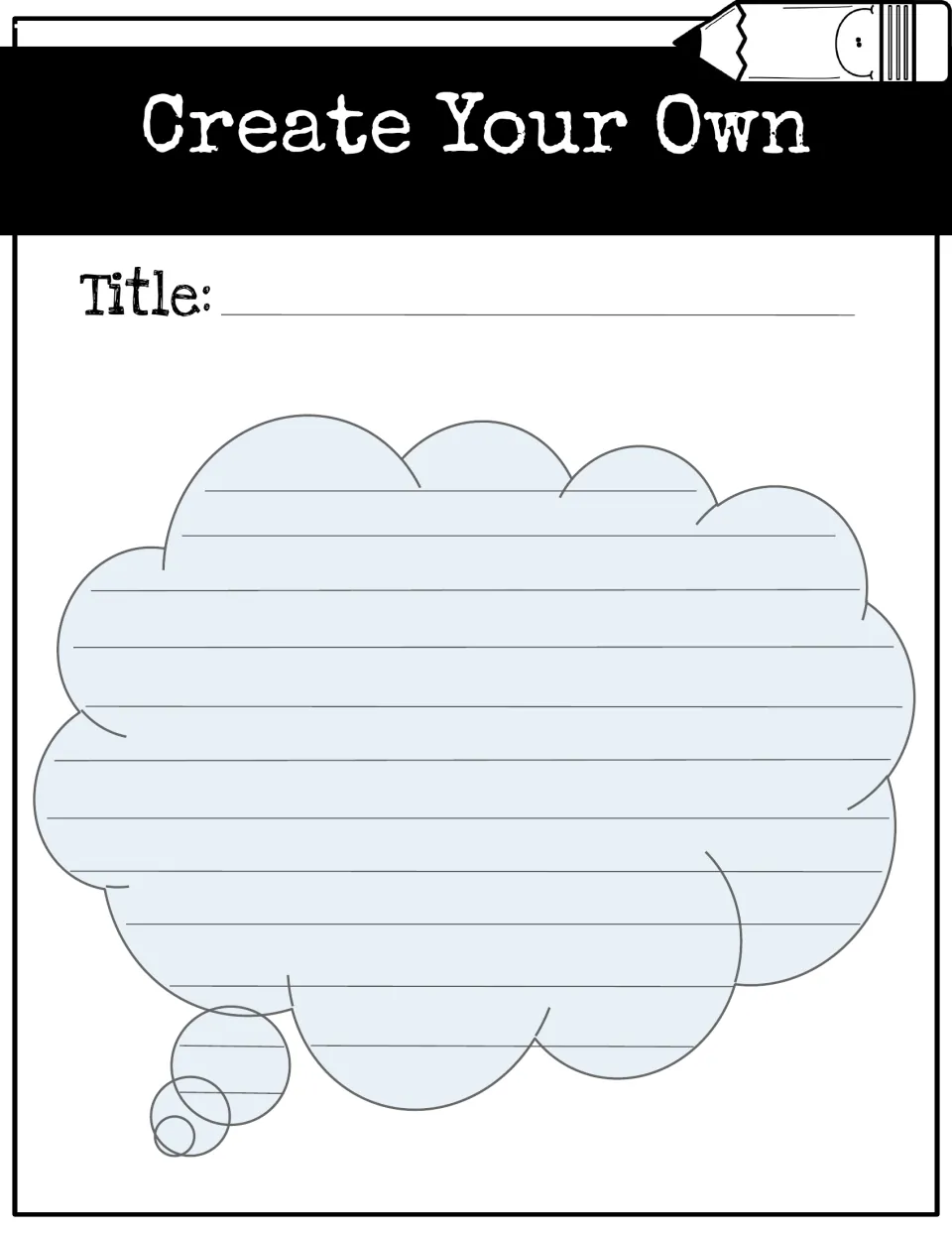 Create your own thought bubble shape poem: students write a title and their poem inside a cloud-like bubble
