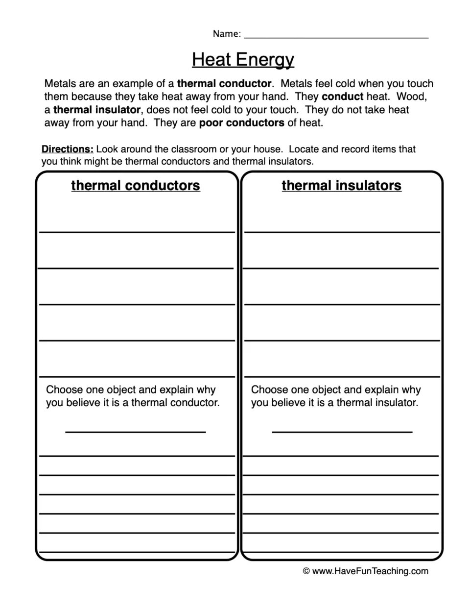 Heat energy worksheet: find thermal conductors and insulators at home or school and explain one of each.