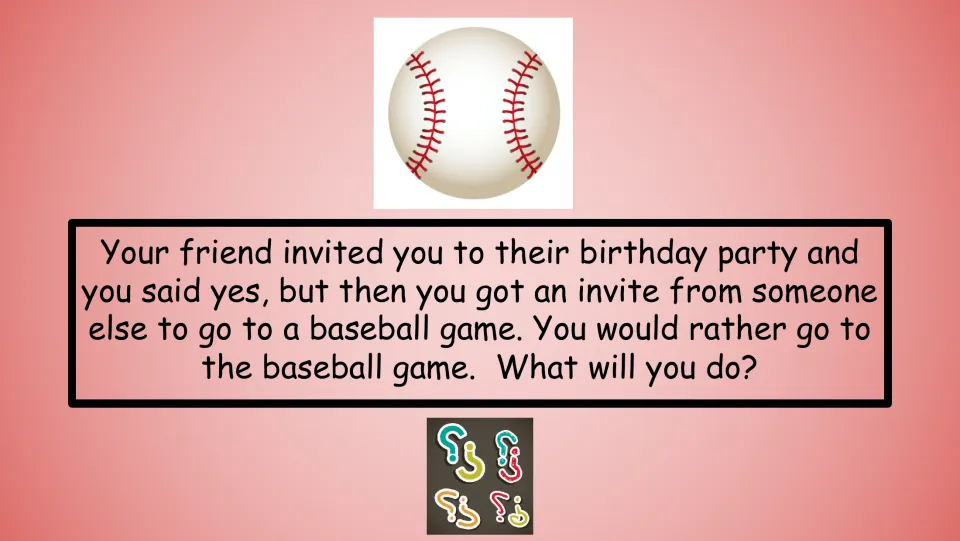 Quiz scenario asks what to do after accepting a friend's birthday invitation but preferring a baseball game