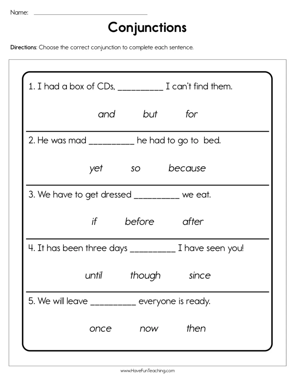 Conjunctions: students pick the correct conjunction from three choices, like and, yet or until, to complete 5 sentences
