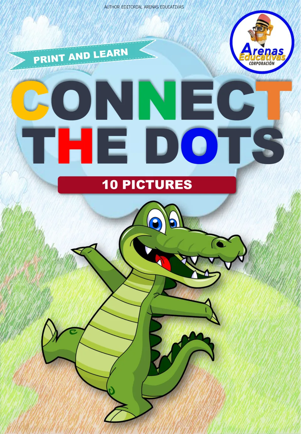 Cover of a Print and Learn dot-to-dot book of 10 pictures by Arenas Educativas, with a smiling cartoon crocodile