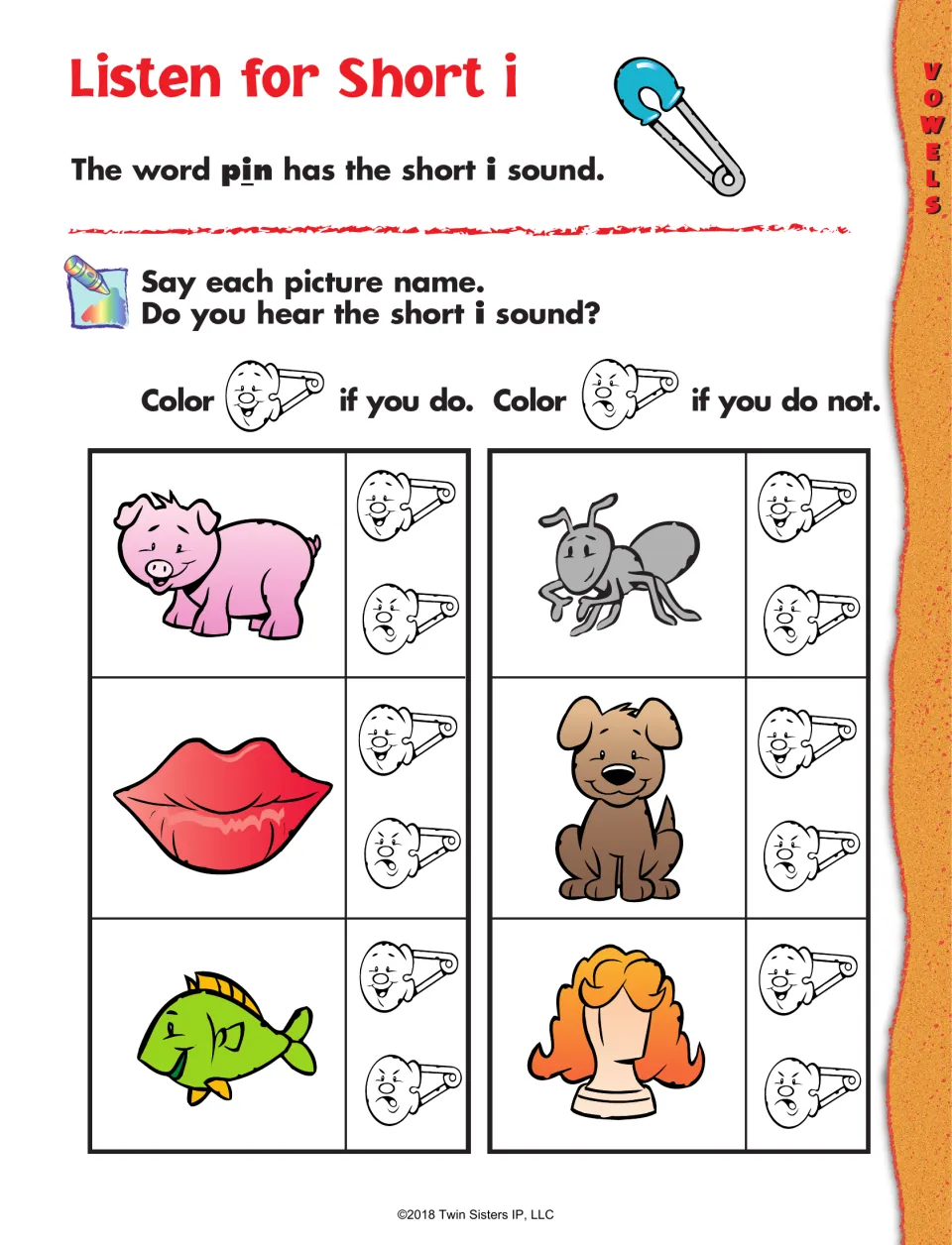 Listen for short i: students say pig, ant, lips, dog, fish and wig and color a happy or sad pin to show if they hear it