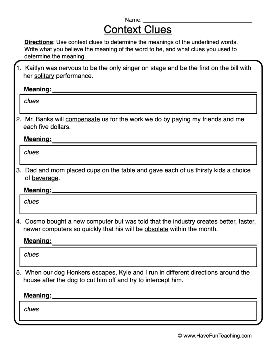 Context clues: students write the meaning of 5 words such as solitary, compensate and obsolete and the clues they used