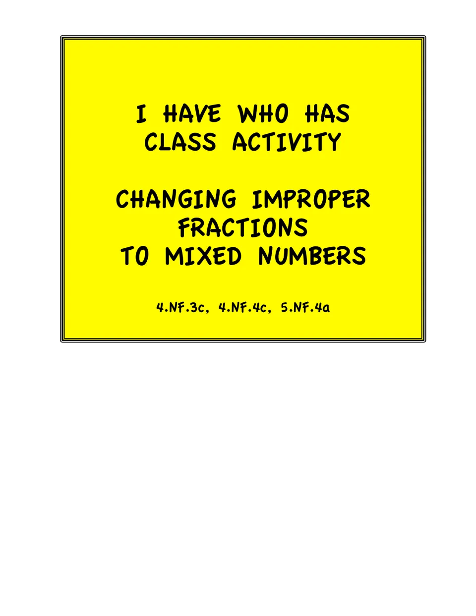 I Have Who Has class activity cover: changing improper fractions to mixed numbers, standards 4.NF.3c, 4.NF.4c, 5.NF.4a