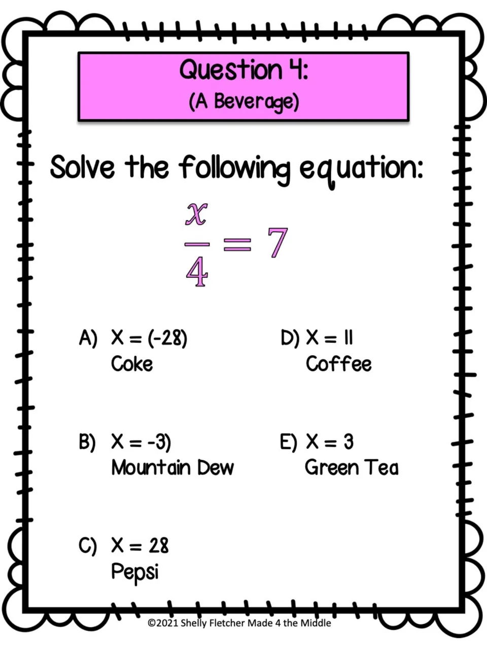 Question 4 (A Beverage): students solve x/4 = 7 by multiplying and pick a drink answer such as Pepsi, Coke or Green Tea