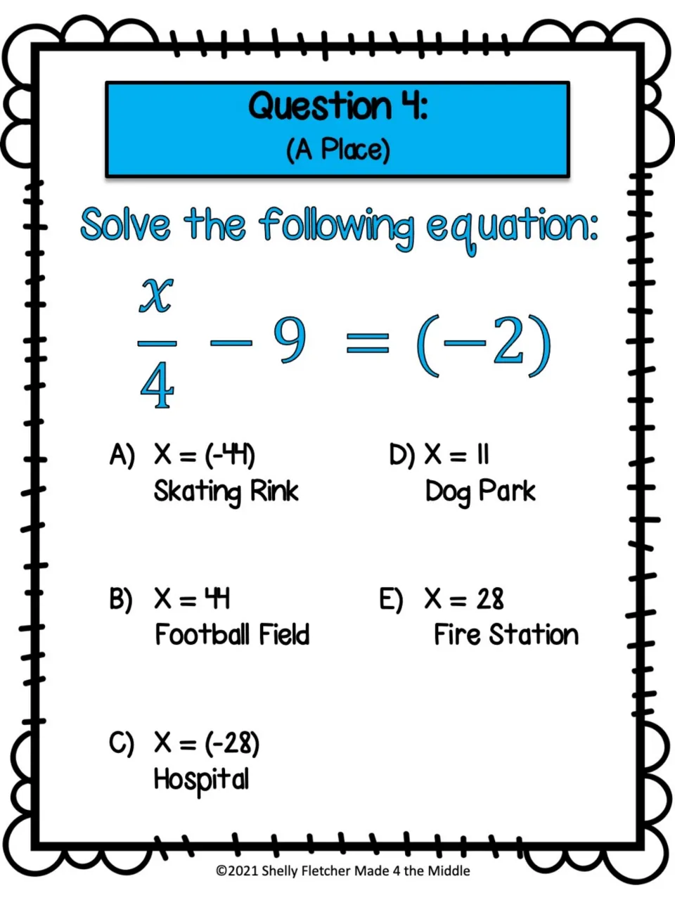 Question 4 (A Place): solve x/4 - 9 = -2, then match the value of x to a place such as Hospital, Dog Park or Fire Station