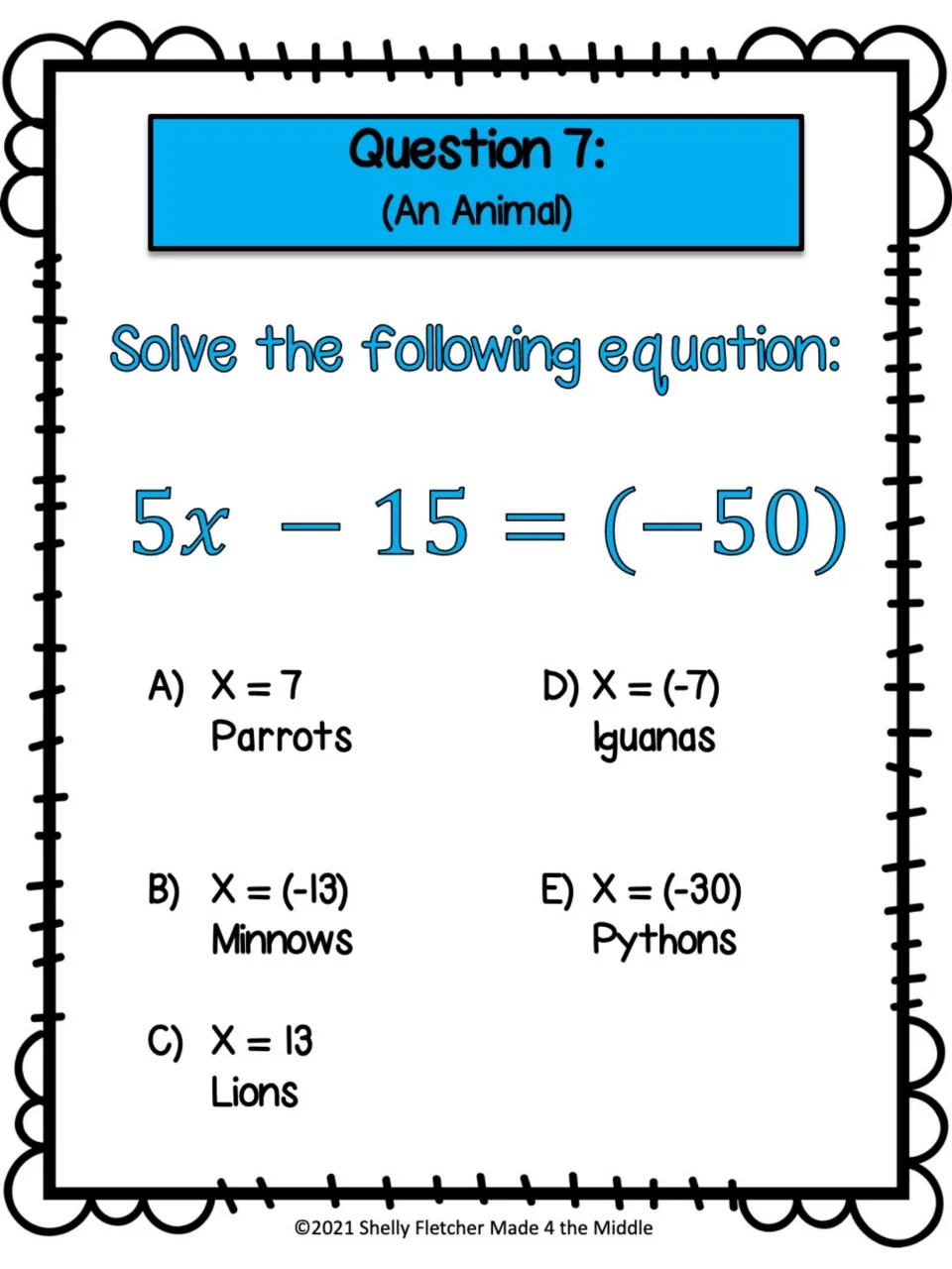 Question 7 (An Animal): solve 5x - 15 = -50 and match x to an animal like Parrots, Minnows, Lions, Iguanas or Pythons