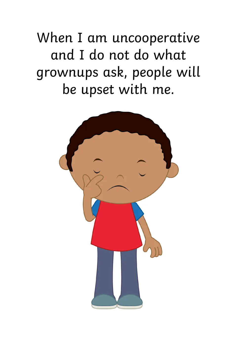 Effect on others: if I ignore what grownups ask and am uncooperative, people will be upset with me; a sad boy rubs an eye