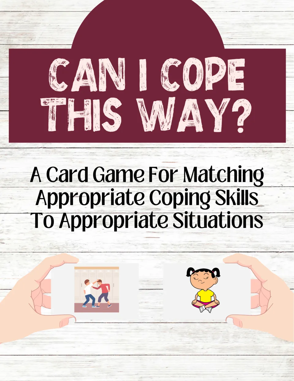 Can I Cope This Way? cover: card game for matching coping skills to situations, shown with a fight card and a calm card