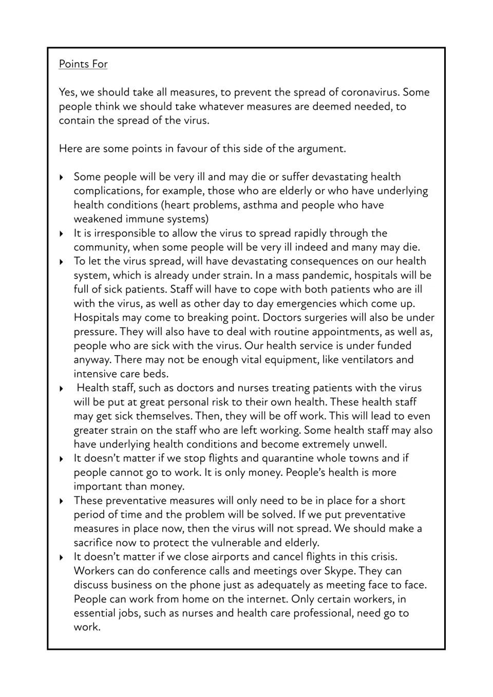 Points For: arguments to take all measures against coronavirus, covering vulnerable people, hospital strain and staff risk