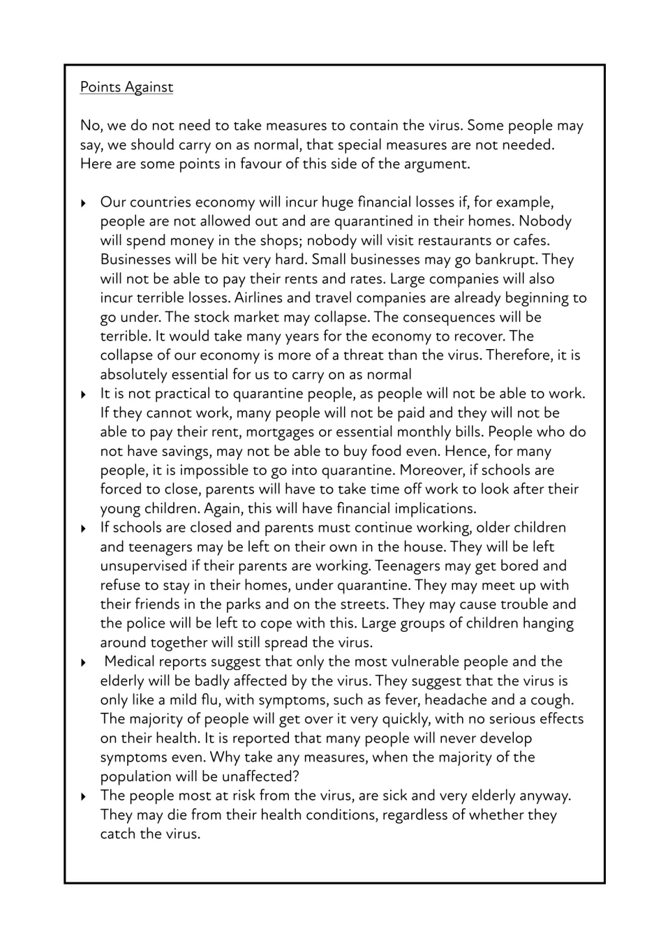 Points Against: arguments to carry on as normal, citing economic losses, unpaid workers, bored teens and mild symptoms