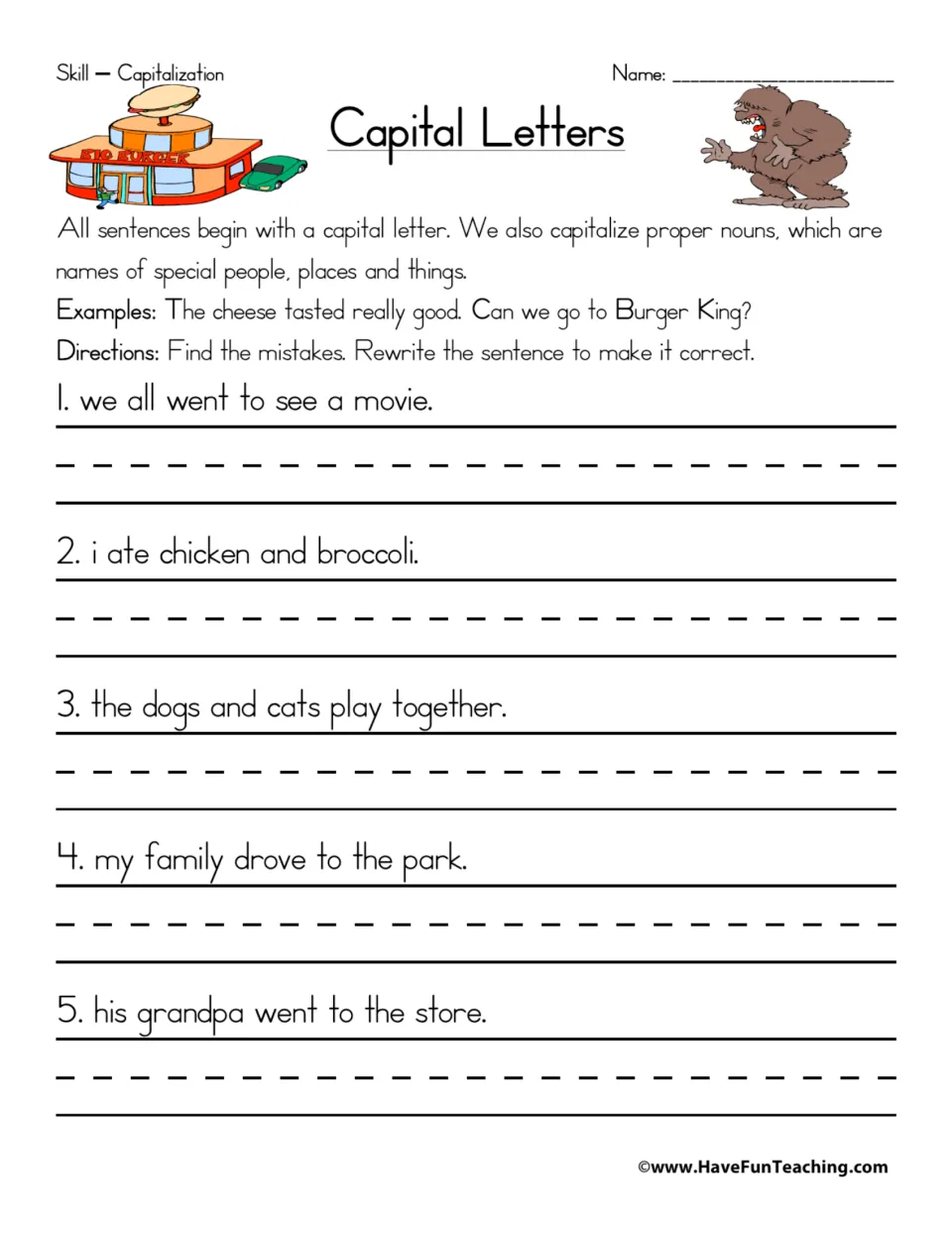 Capital Letters: students find the capitalization mistakes in 5 sentences, such as "i ate chicken," and rewrite each