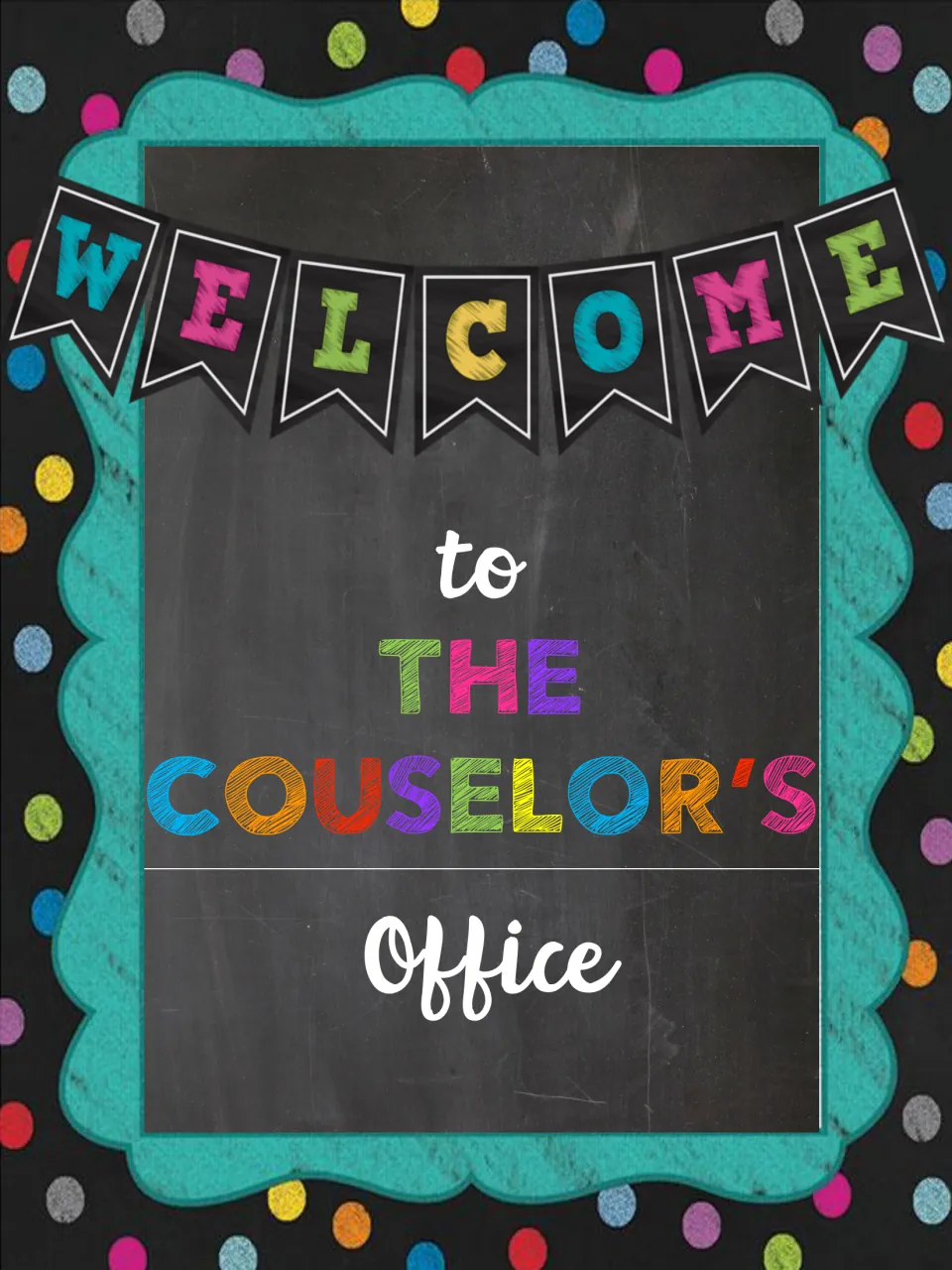 Door sign: WELCOME pennant banner above "to THE COUSELOR'S Office" (counselor misspelled) with teal edging and polka dots