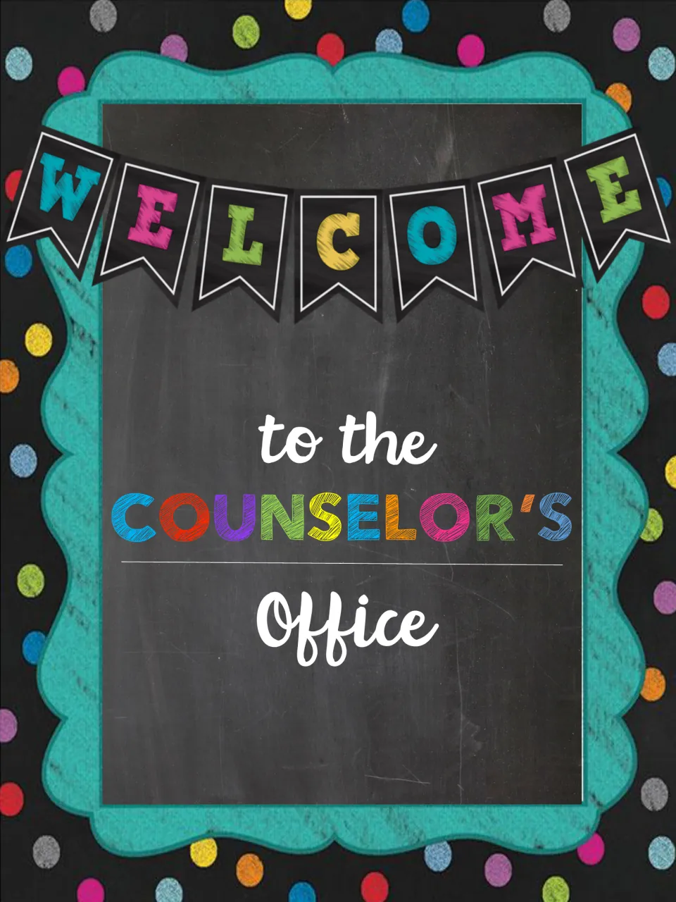 Door sign: WELCOME pennant banner above "to the COUNSELOR'S Office" in rainbow letters with teal edging and polka dots