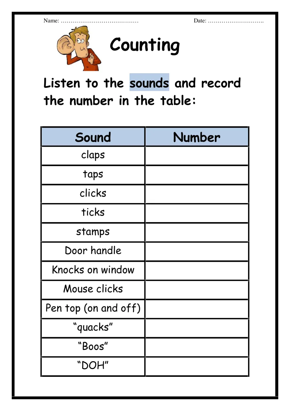 Counting sounds: students listen and record how many claps, taps, clicks, knocks, quacks and other noises they hear