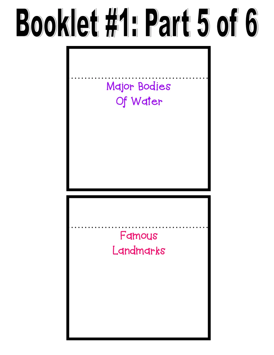 Geography booklet part 5: write-in pages headed Major Bodies of Water and Famous Landmarks