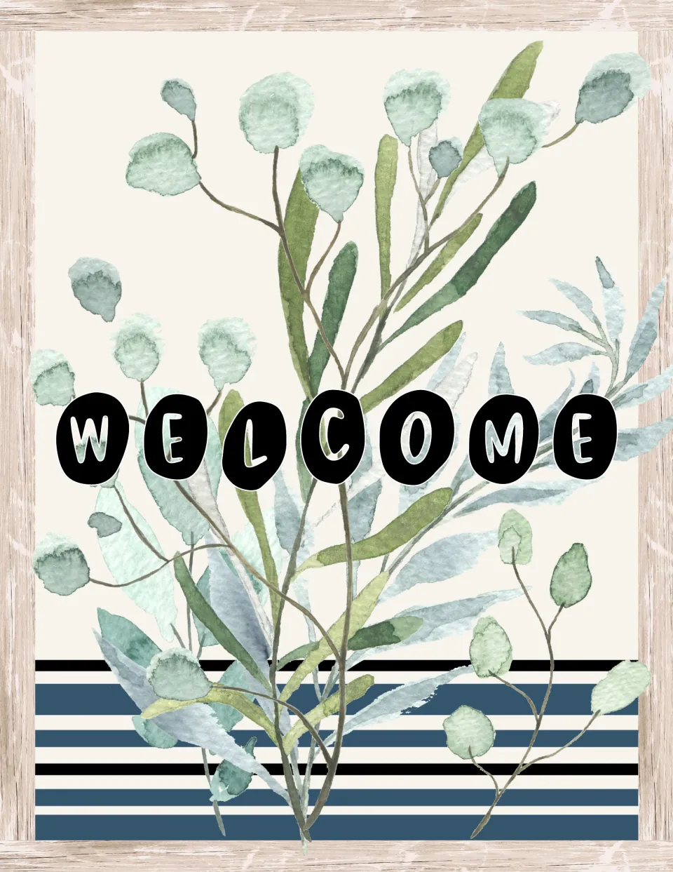 Welcome door sign in bold black-and-white bubble letters across watercolor eucalyptus sprigs above navy farmhouse stripes