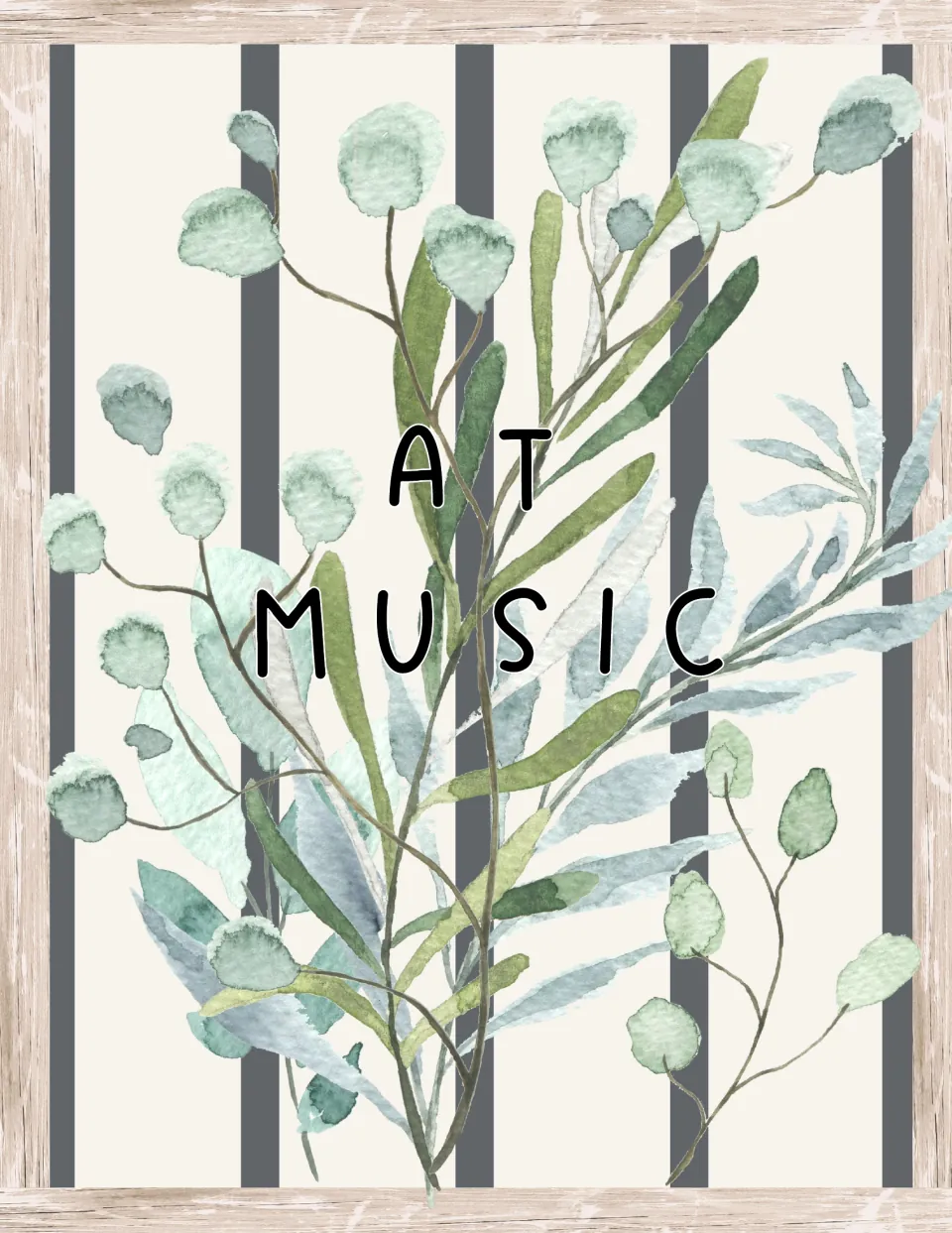 At Music door sign: the words At Music in black letters over watercolor eucalyptus branches on cream and charcoal stripes