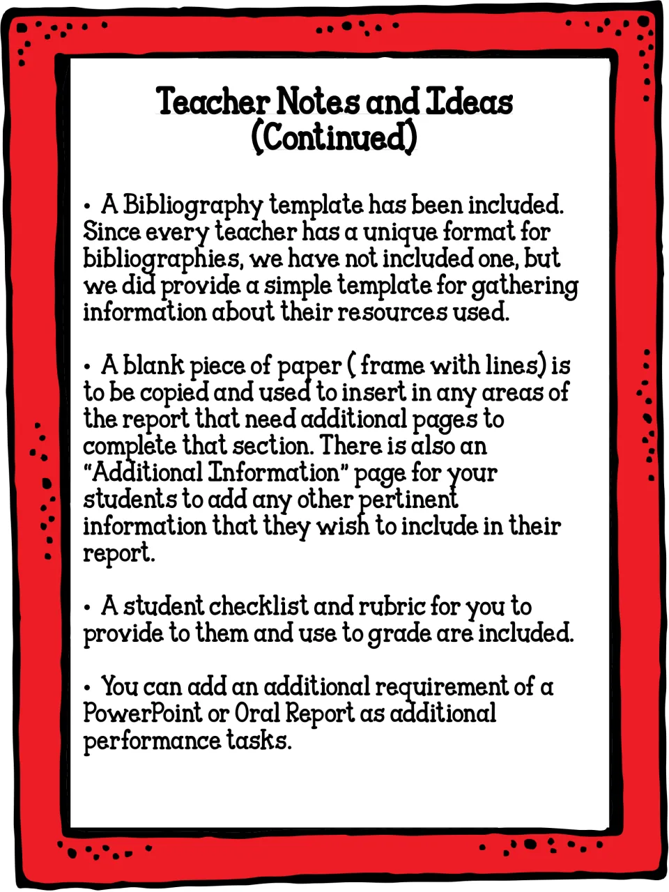 Teacher notes, continued: bibliography template, extra lined pages, checklist, rubric and optional oral report ideas