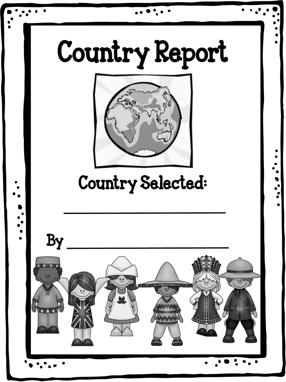 Black-and-white Country Report cover with a globe, country selected and name spaces, and costumed children to colour