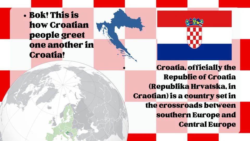 Croatia overview: the greeting Bok, flag, country outline and a globe placing it between southern and Central Europe
