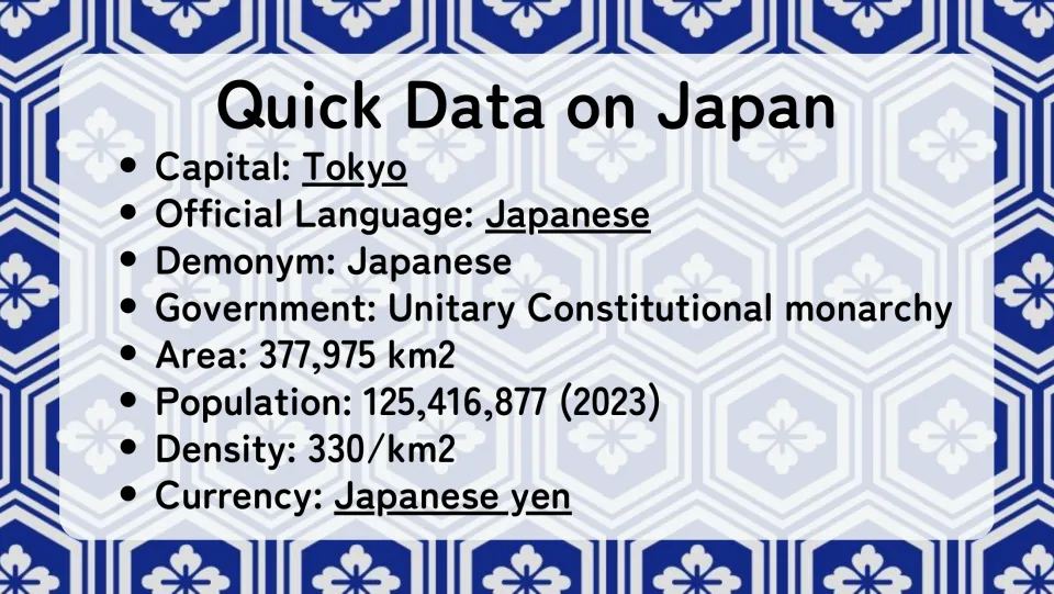 Quick Data on Japan: capital Tokyo, Japanese language, constitutional monarchy, area, 2023 population, density and the yen