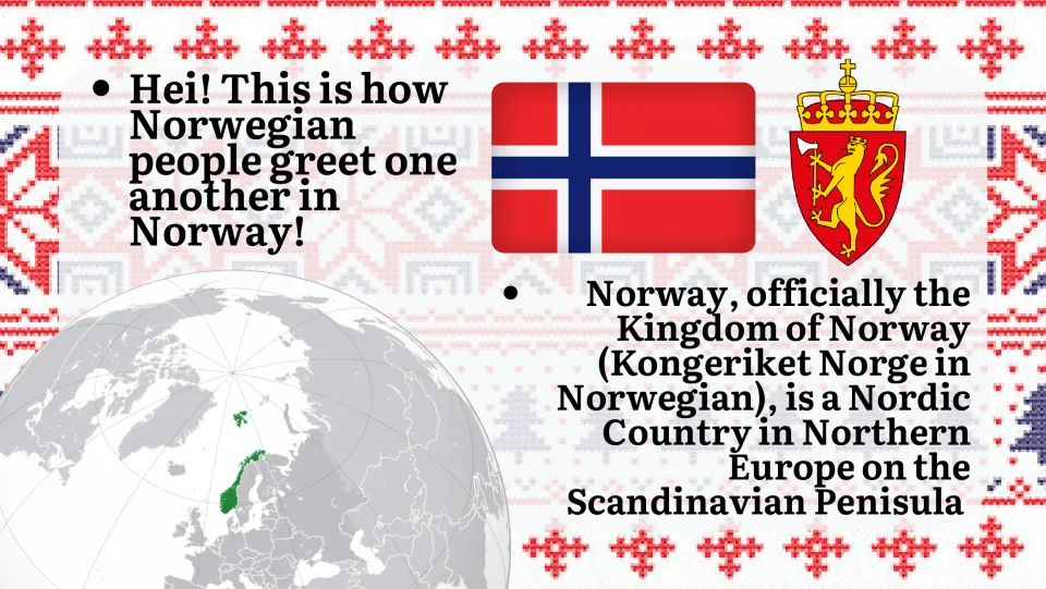 Norway introduced as the Kingdom of Norway, a Nordic country on the Scandinavian Peninsula, with its flag, arms and a globe