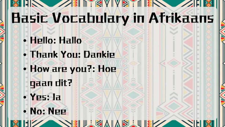 Afrikaans vocabulary slide: Hallo (hello), Dankie (thank you), Hoe gaan dit? (how are you?), Ja (yes), Nee (no)