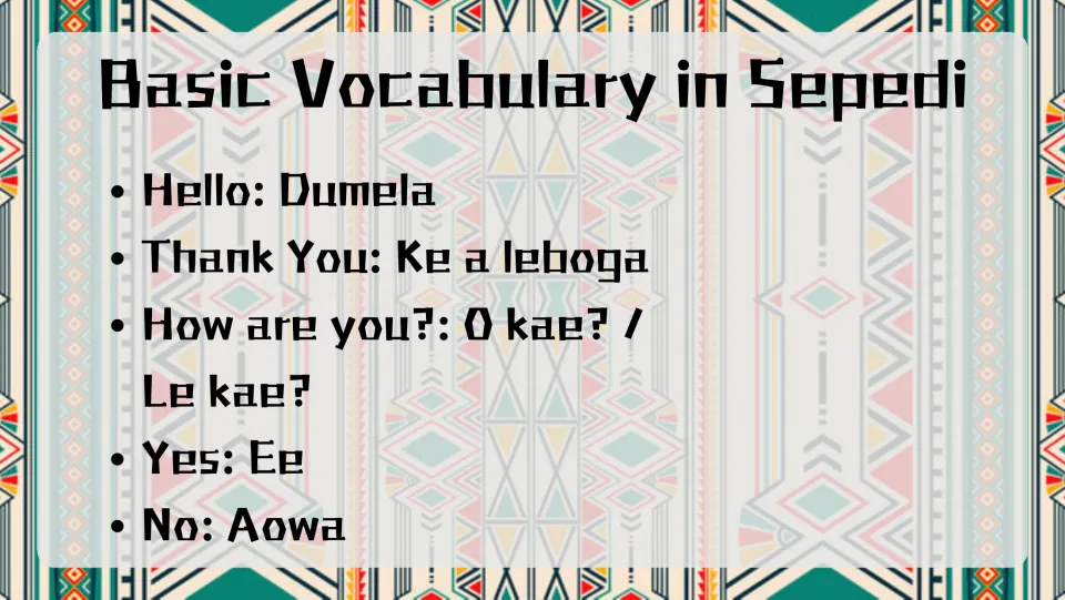 Sepedi vocabulary slide: Dumela (hello), Ke a leboga (thank you), O kae? / Le kae? (how are you?), and yes/no