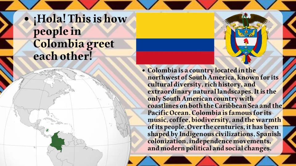 Introduction slide: ¡Hola! (Hello!), Colombia’s flag, coat of arms, globe location, and country overview