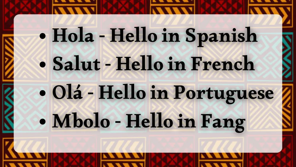 Greetings slide: Hola, Salut, Olá, and Mbolo mean hello in Spanish, French, Portuguese, and Fang