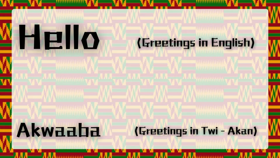 Greetings slide: students compare Hello in English with Akwaaba in Twi (Akan), the welcome word used in Ghana