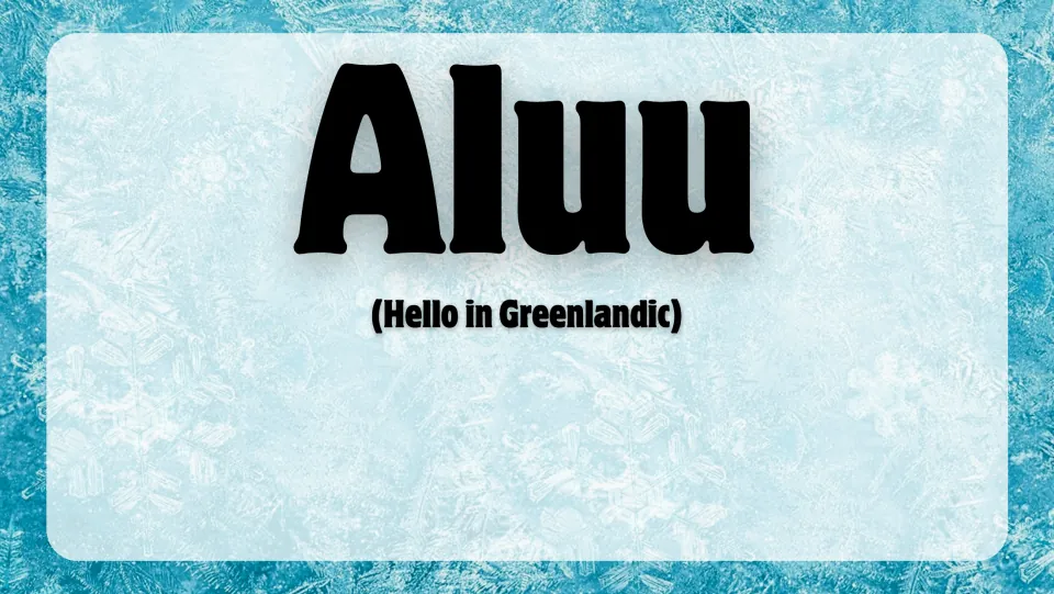 Opening greeting slide introducing the Greenlandic word 'Aluu' with its English meaning, 'Hello'