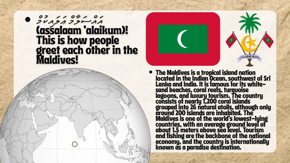 Maldives overview: greeting, flag, national emblem, globe locating the islands and facts on 1,200 coral islands in 26 atolls