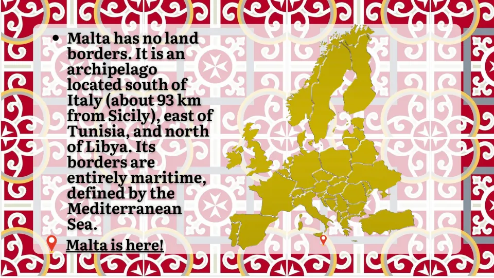 Malta's location: an archipelago with only sea borders, south of Sicily, east of Tunisia and north of Libya, on a Europe map