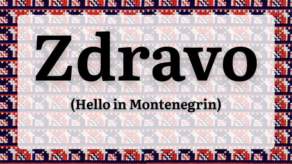 Greeting slide showing the Montenegrin word Zdravo in large letters with its meaning, Hello in Montenegrin