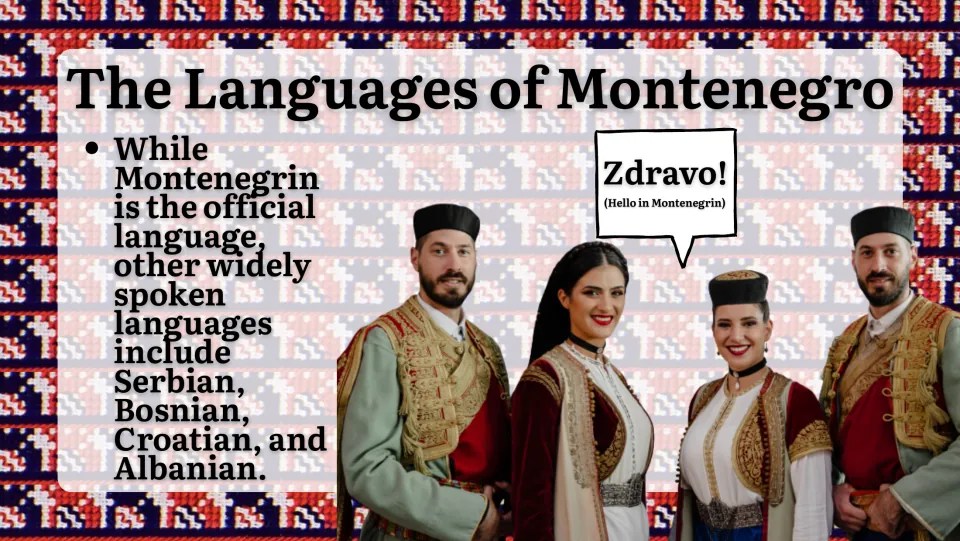 The Languages of Montenegro: Montenegrin is official, with Serbian, Bosnian, Croatian and Albanian also widely spoken